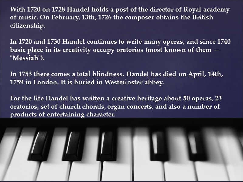 With 1720 on 1728 Handel holds a post of the director of Royal academy